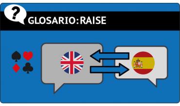 El Raise: glosario de poker